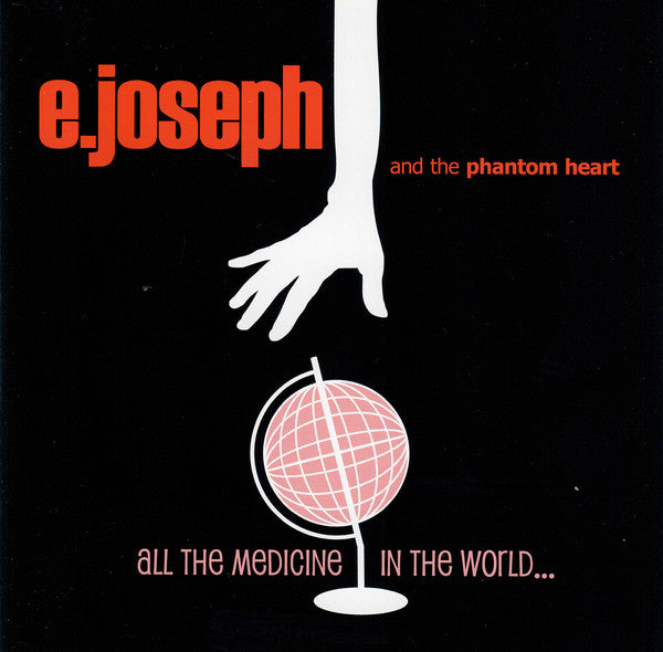 E. Joseph And The Phantom Heart : All The Medicine In The World... (CD)